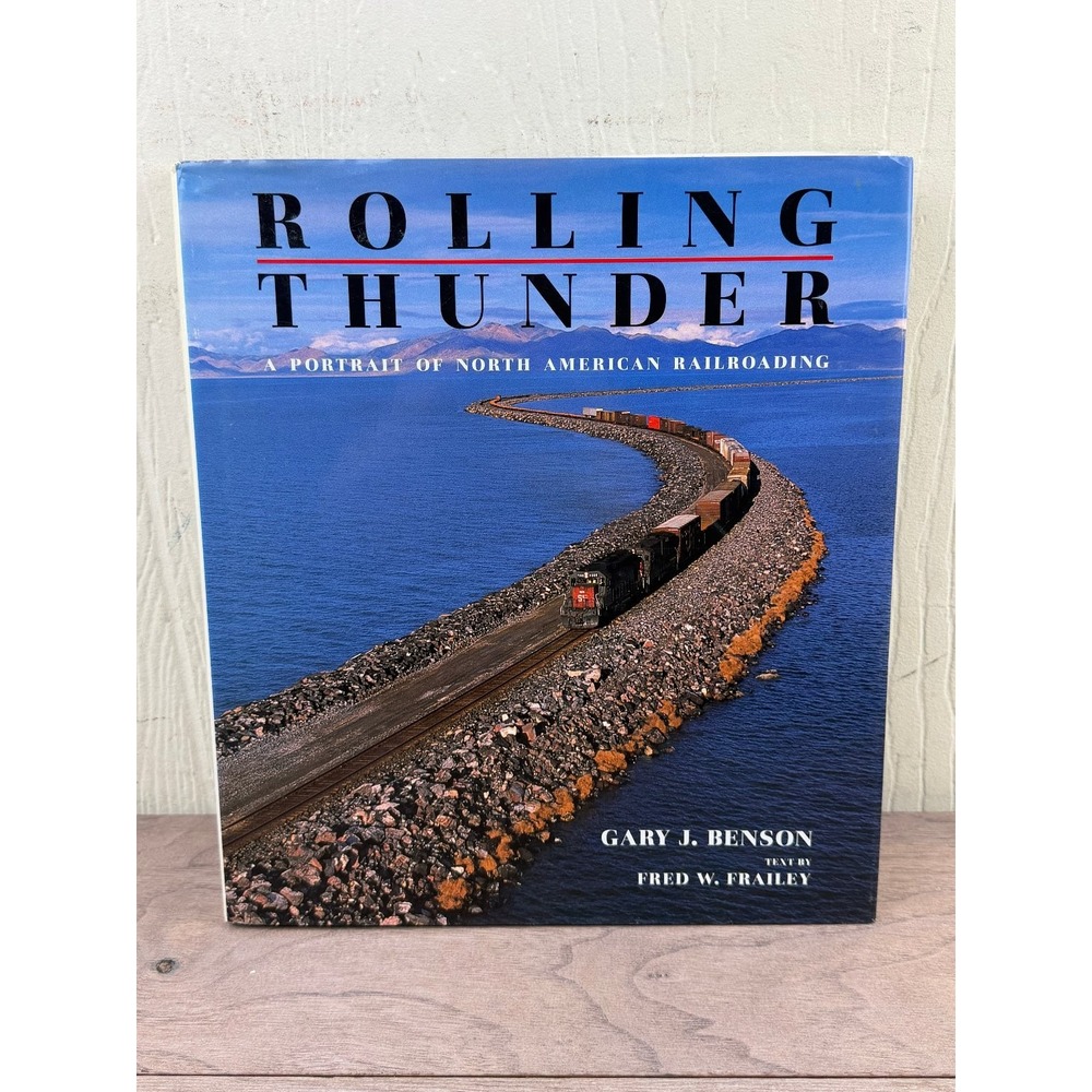 Rolling Thunder Benson Frailey 1991 First Edition North American Railroading